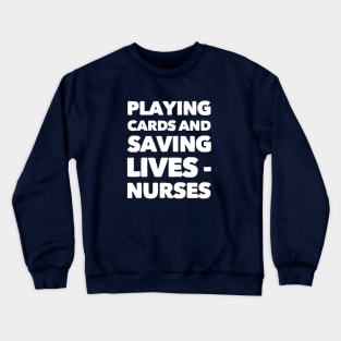 Playing Cards and Saving Lives Crewneck Sweatshirt